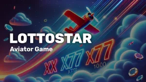 Lottostar Aviator Game: Bonus, App & Gameplay in South Africa